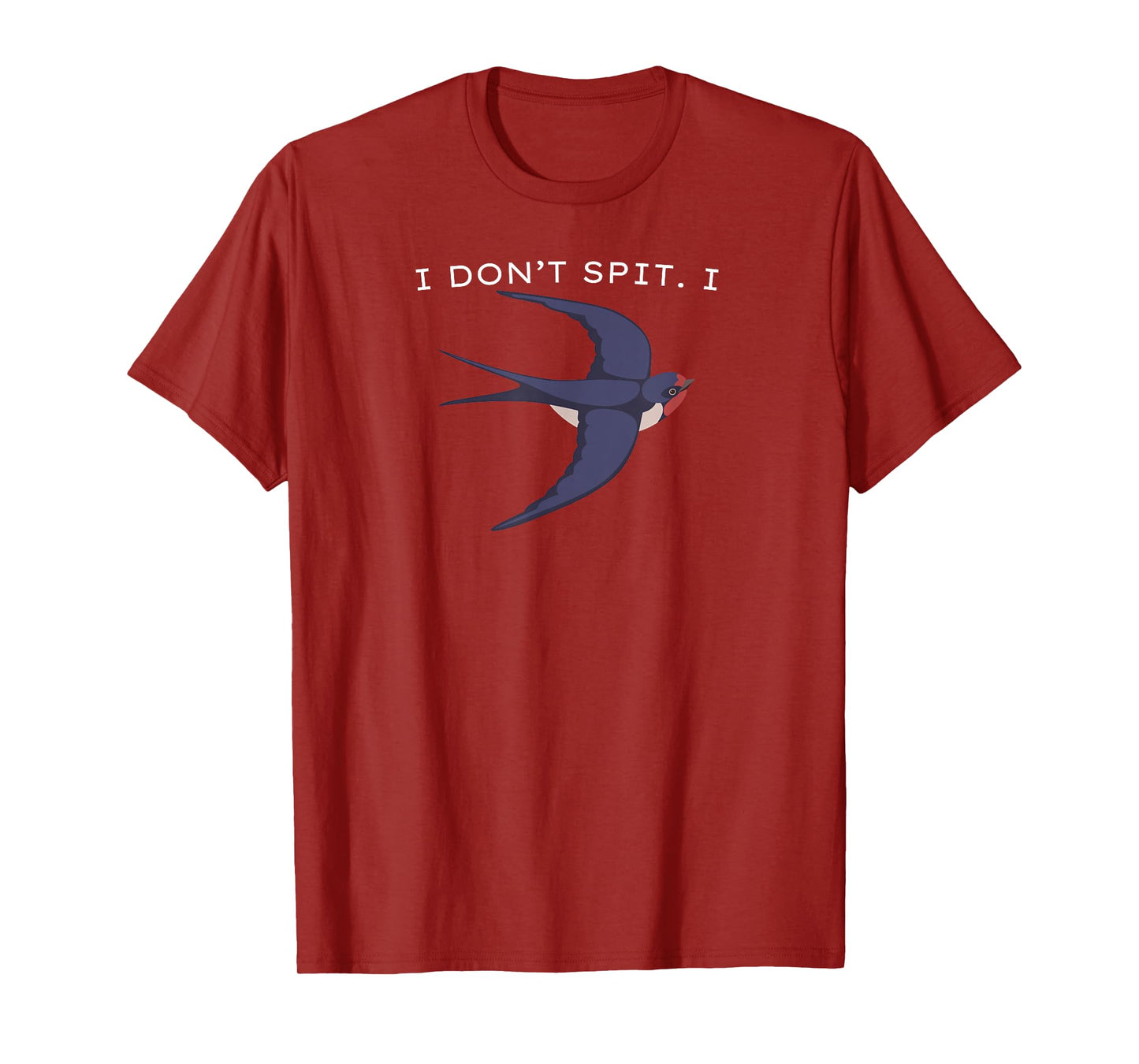 I Donโt Spit I Swallow Bird, Bird Lovers, Funny Bird Pun T-Shirt
