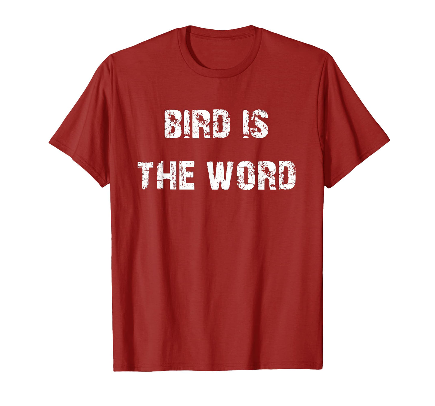 Bird is the Word Funny T-Shirt