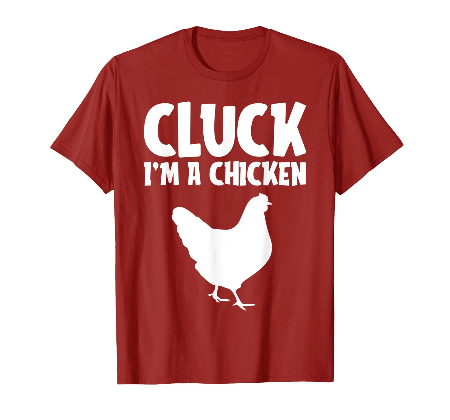 Cluck I'm a Chicken Funny Lazy Halloween Costume Farmer Gift T-Shirt