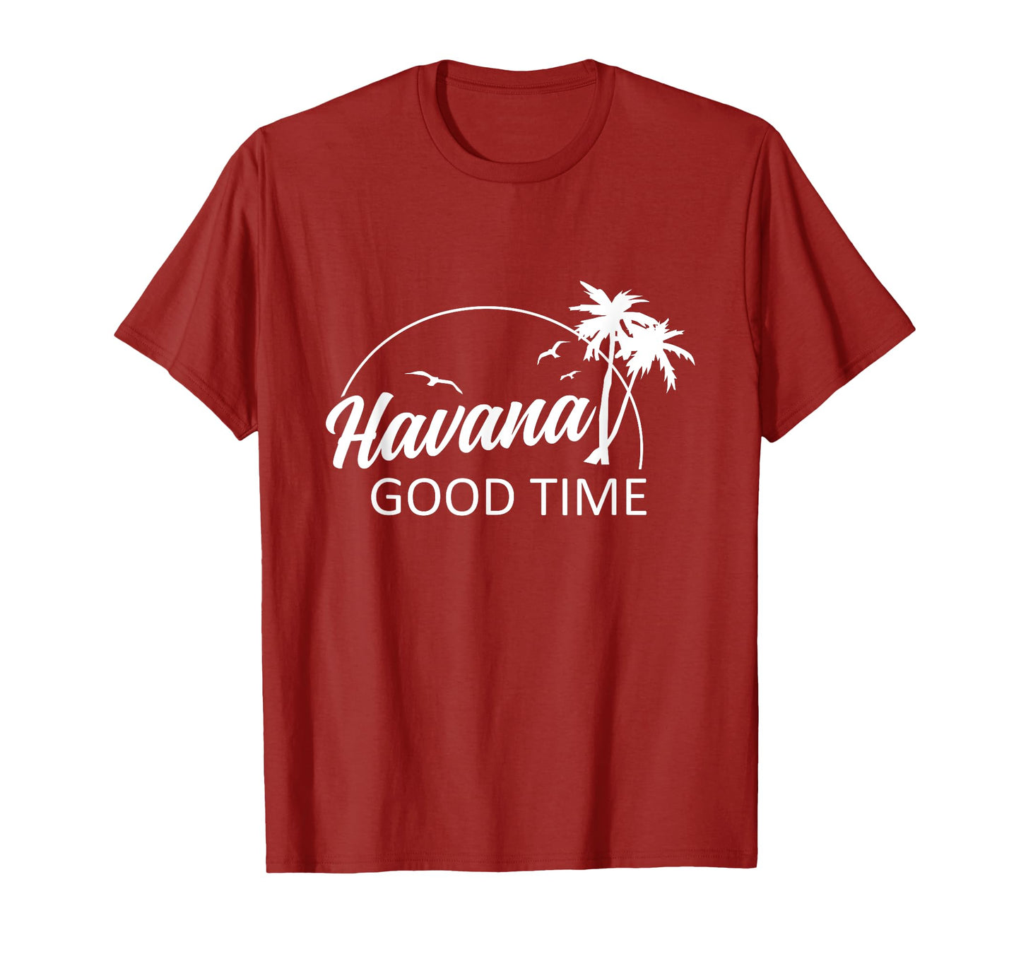Havana Good Time Funny Pun Summer Island Vacation T-Shirt