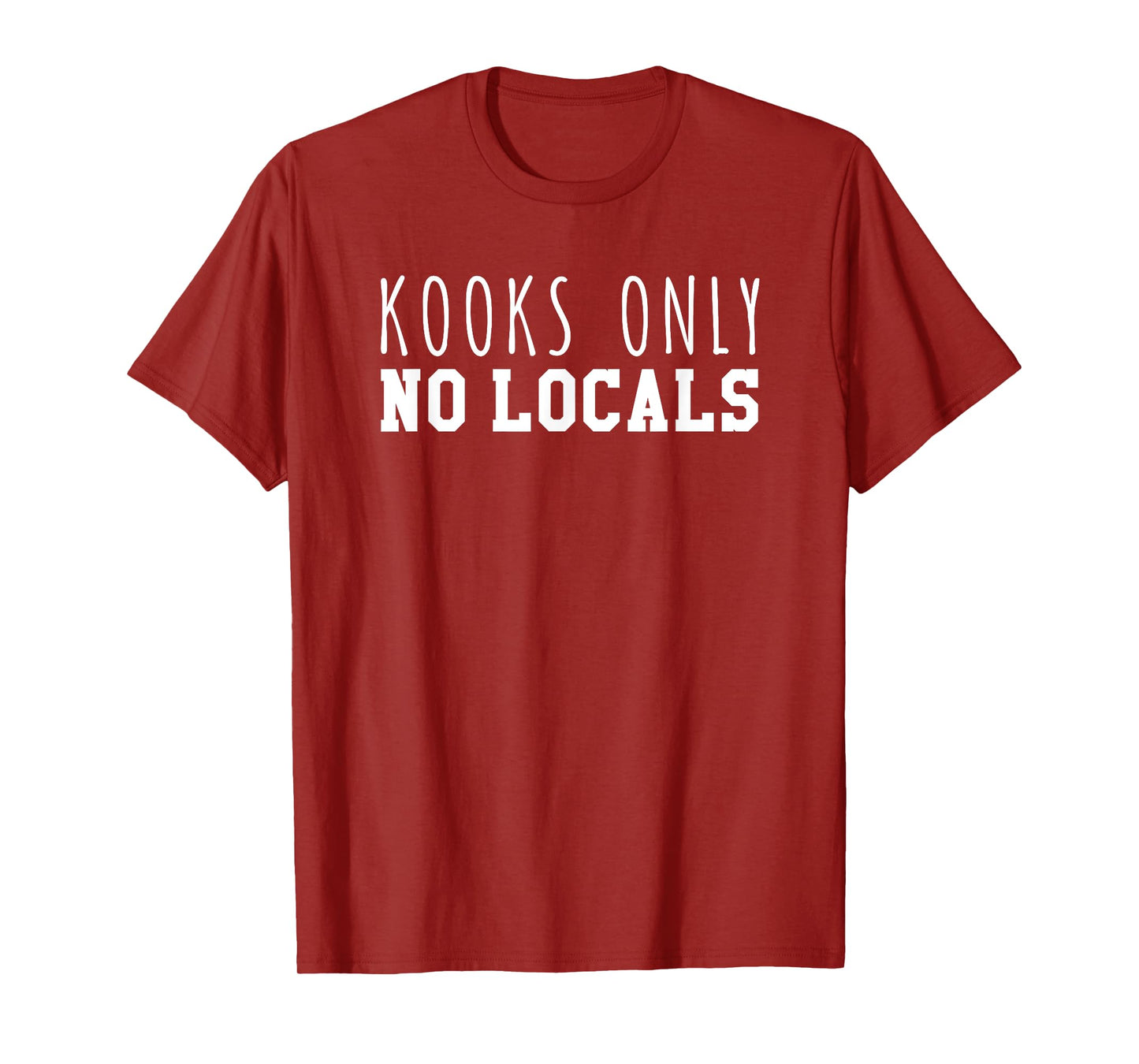 Kooks Only No Locals T-Shirt T-Shirt