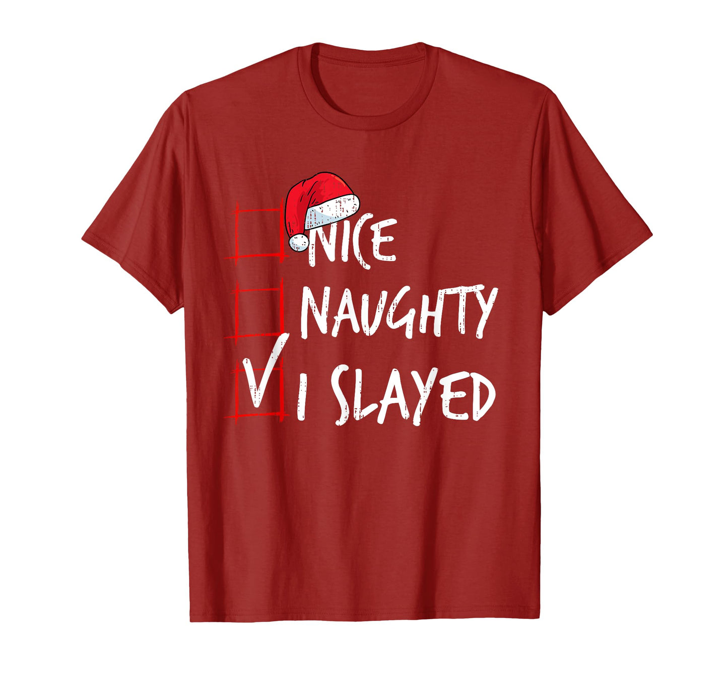 Nice Naughty I Slayed Christmas List Santa Costume Xmas T-Shirt