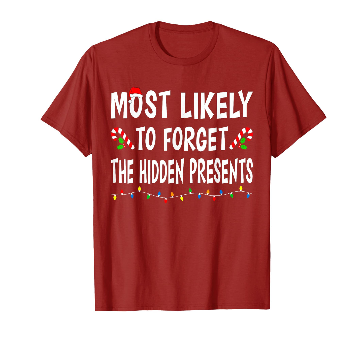 Most Likely To Forget Hidden Presents Funny Family Christmas T-Shirt