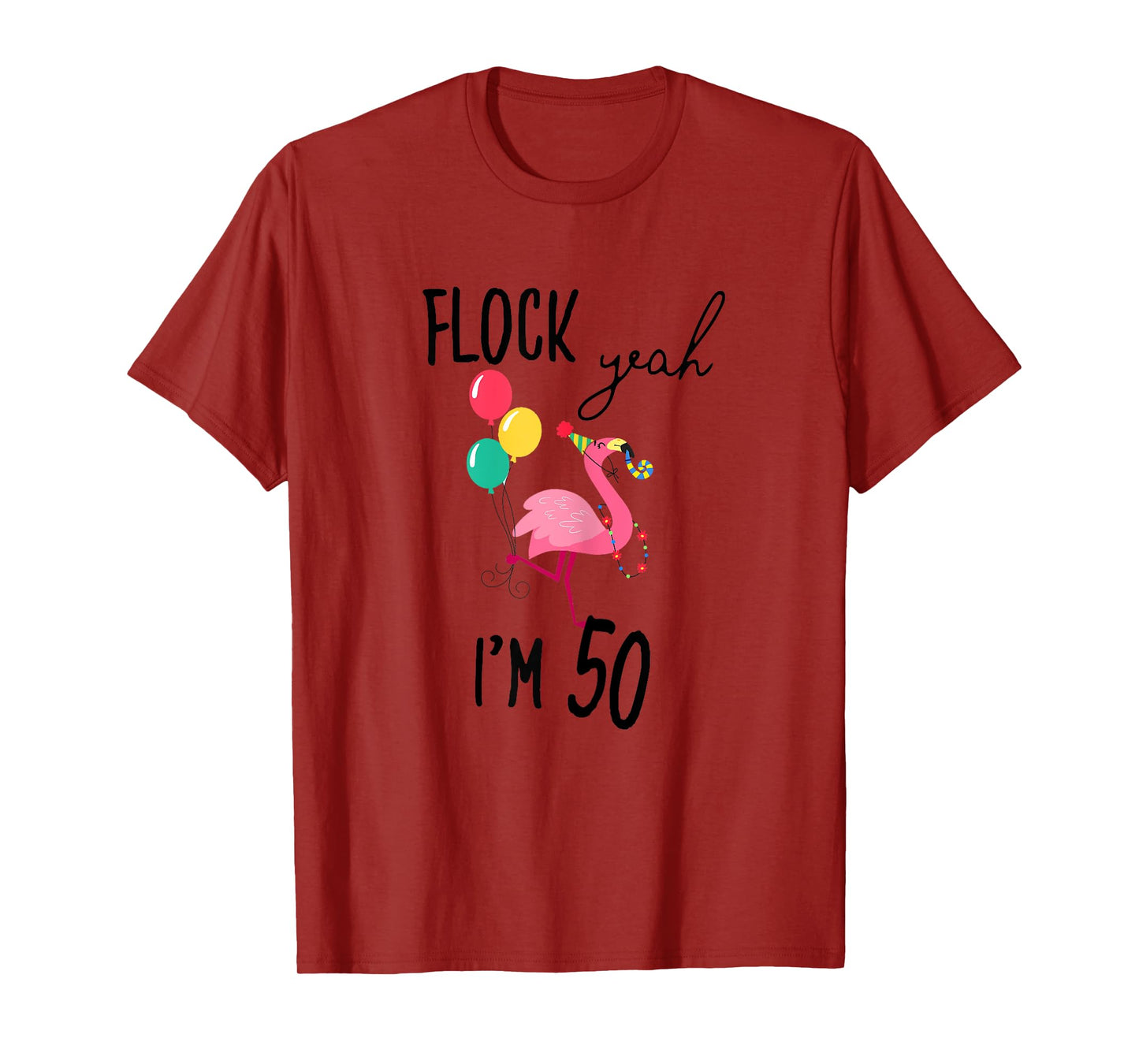 Flock Yeah I'M 50 Flamingo Birthday Fiftieth 50th Fifty Girl T-Shirt