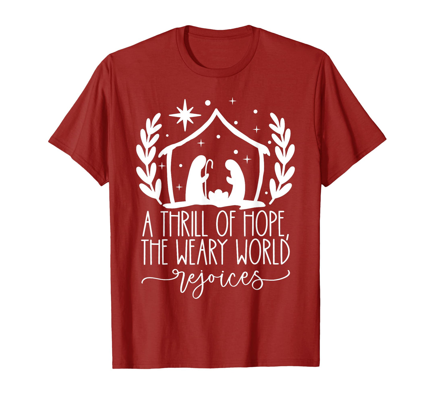 Christian Thrill Of Hope The Weary World Rejoices Christmas T-Shirt