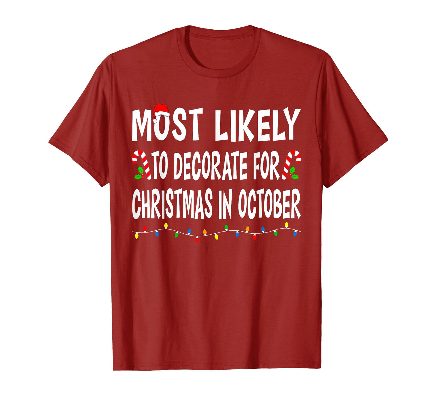 Most Likely To Decorate Christmas In October Funny Family T-Shirt