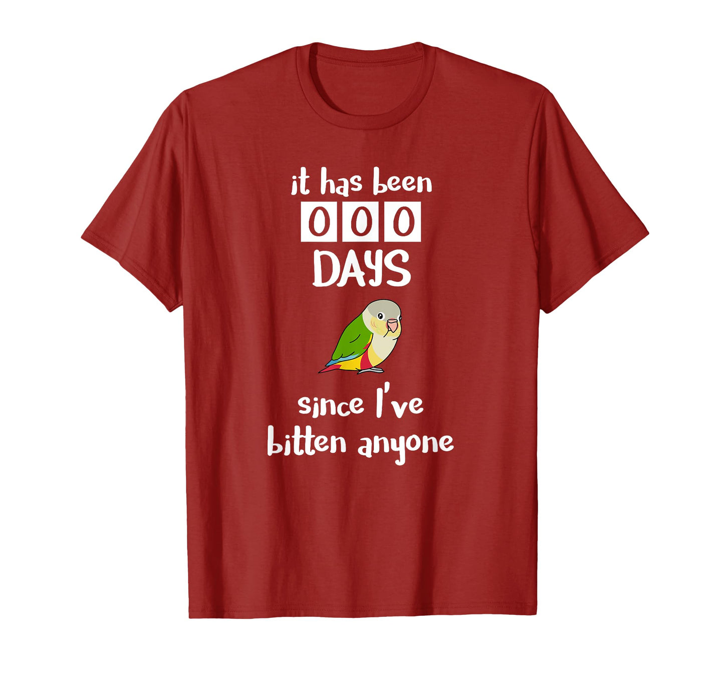 It has been 0 days since I've bitten anyone Pineapple Conure T-Shirt