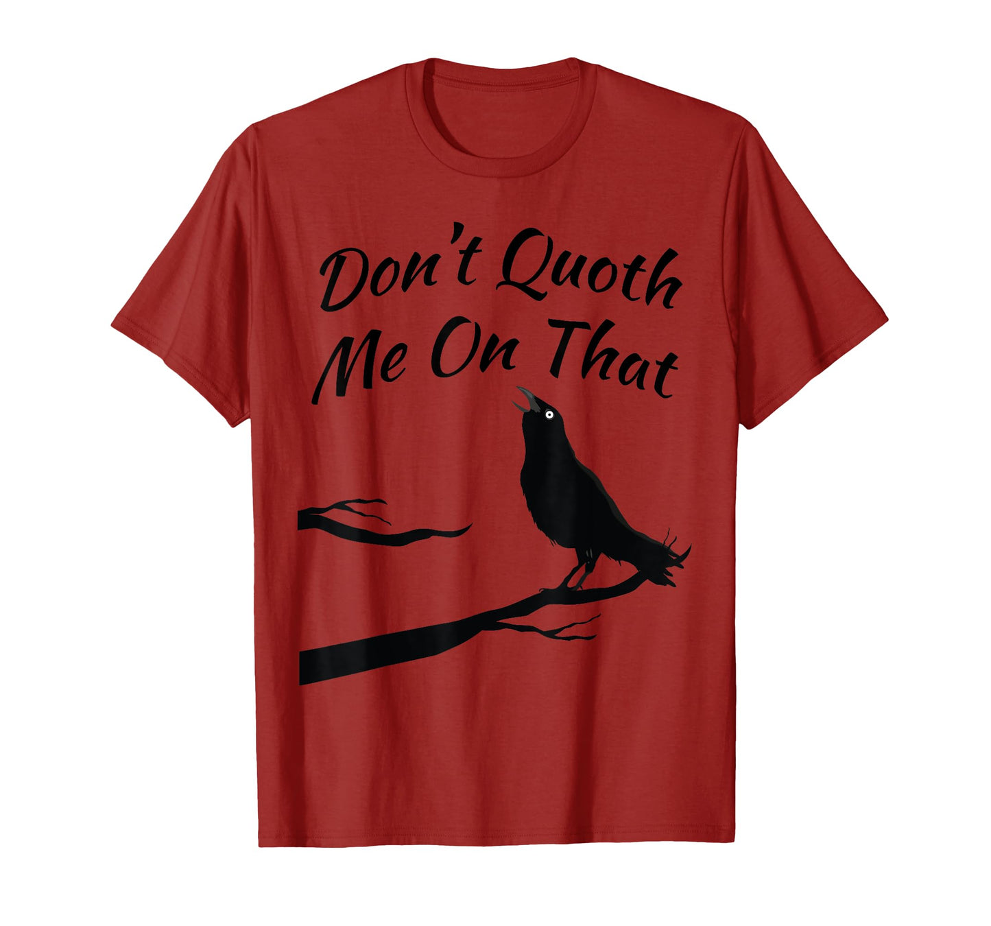 Funny Edgar Allan Poe Quoth The Raven Nevermore Quote T-Shirt