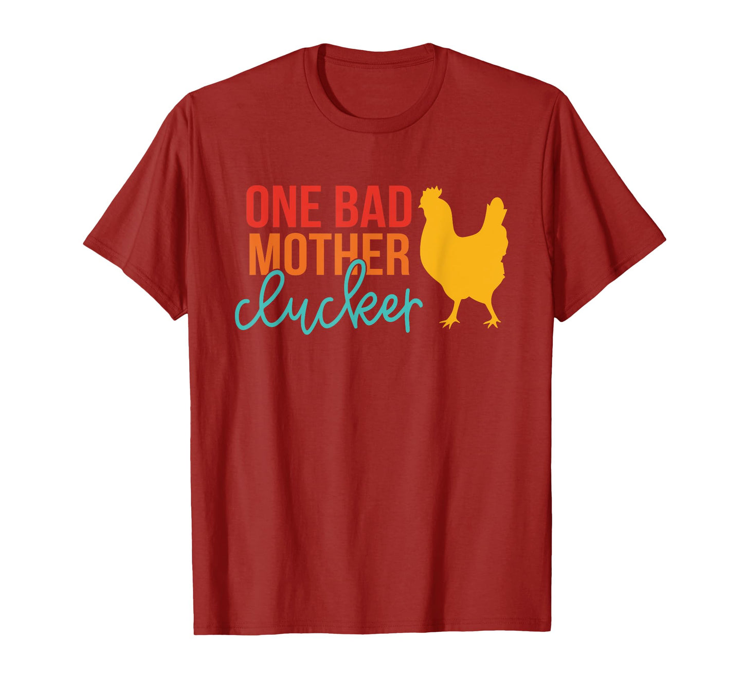 One Bad Mother Clucker Chicken Vintage Quote T-Shirt