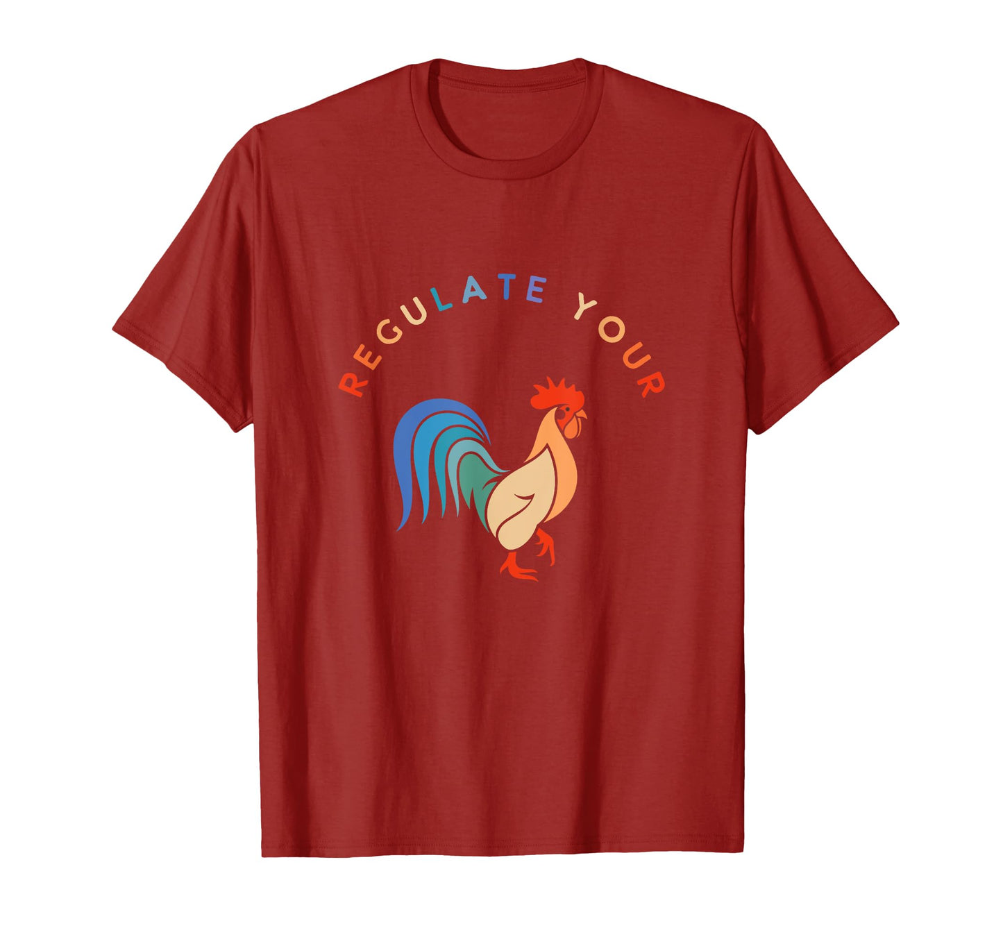 Regulate Your Cock Bird - Roaster Funny Women's Rights T-Shirt