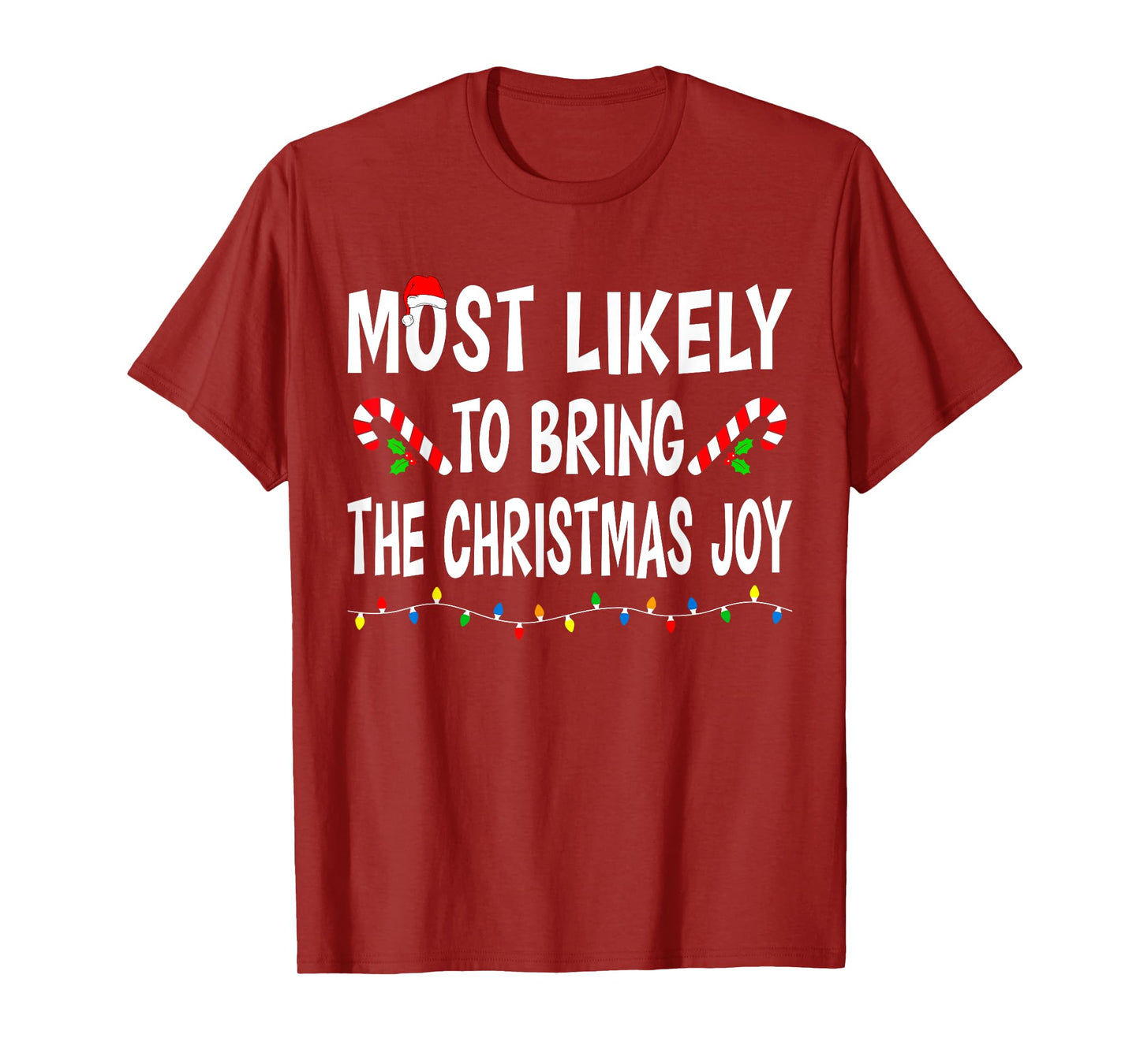 Most Likely To Bring Christmas Joy Funny Family Christmas T-Shirt