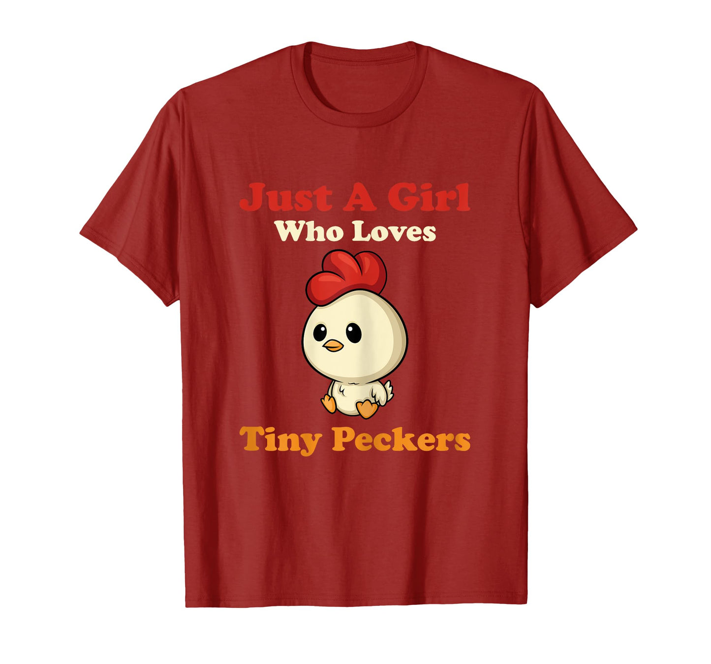 Just A Girl Who Loves Tiny Peckers Funny Chicken Whisperer T-Shirt