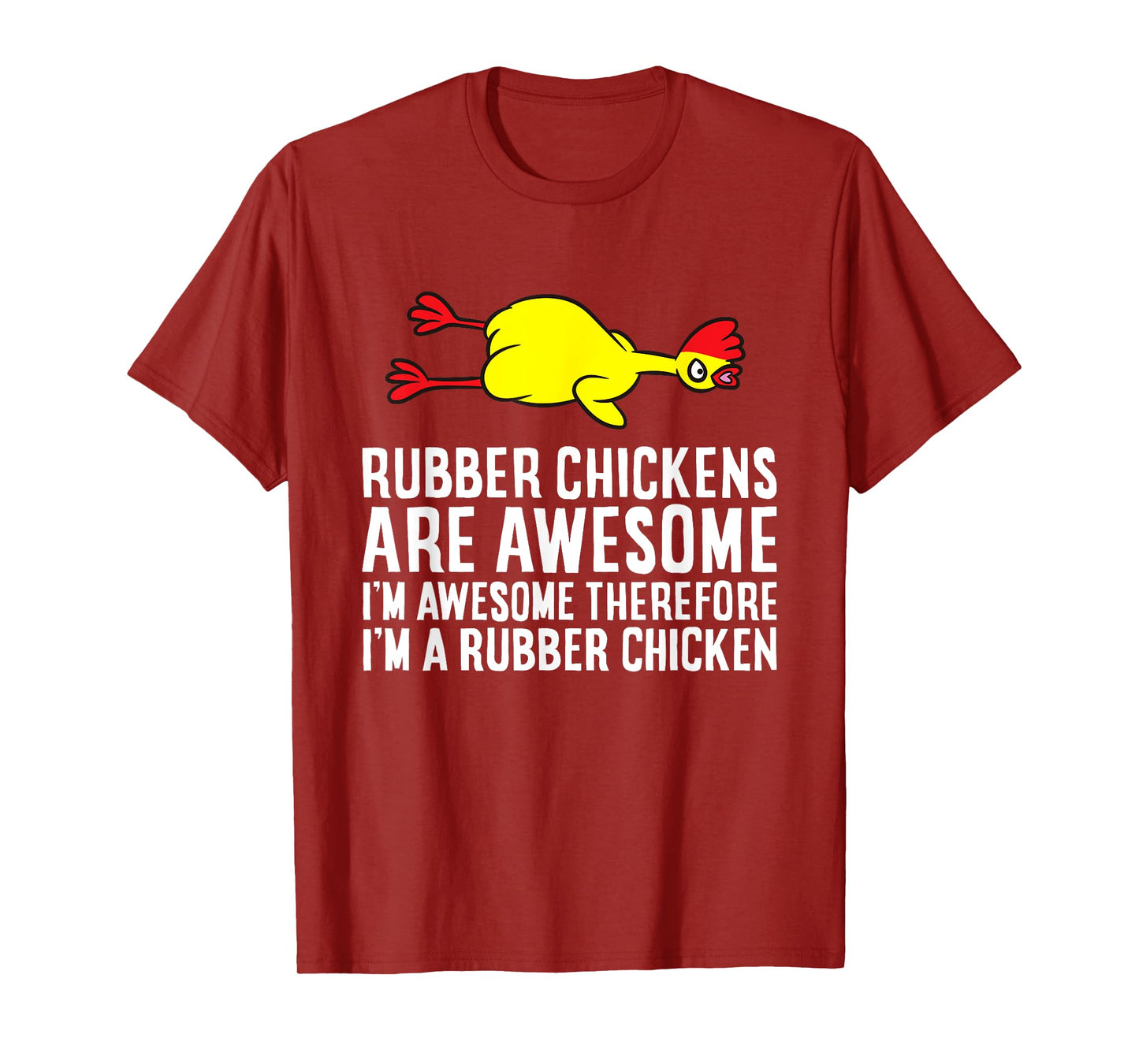 Rubber Chickens Are Awesome I'm Awesome I'm A Rubber Chicken T-Shirt