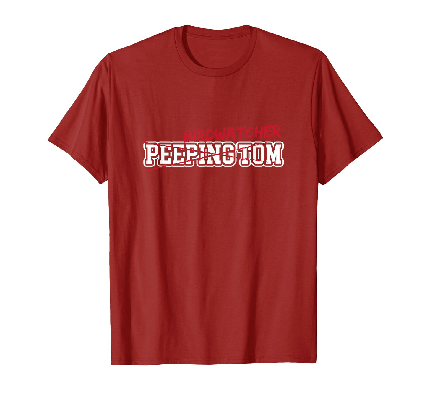 Birdwatcher (not peeping Tom) Sarcastic Funny Birding Tee T-Shirt