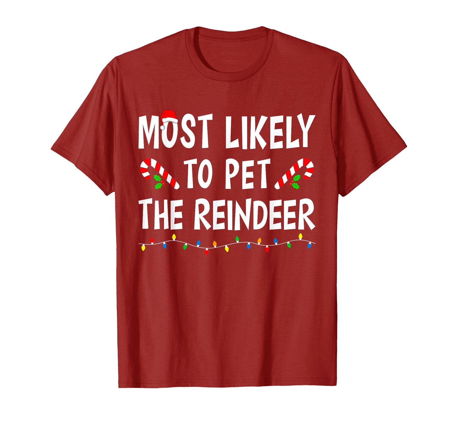 Most Likely To Pet The Reindeer Xmas Funny Family Christmas T-Shirt