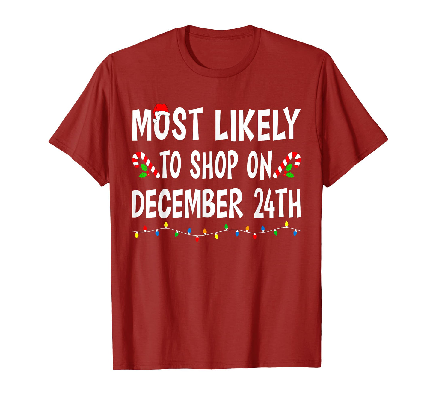 Most Likely To Shop On December 24th Funny Family Christmas T-Shirt