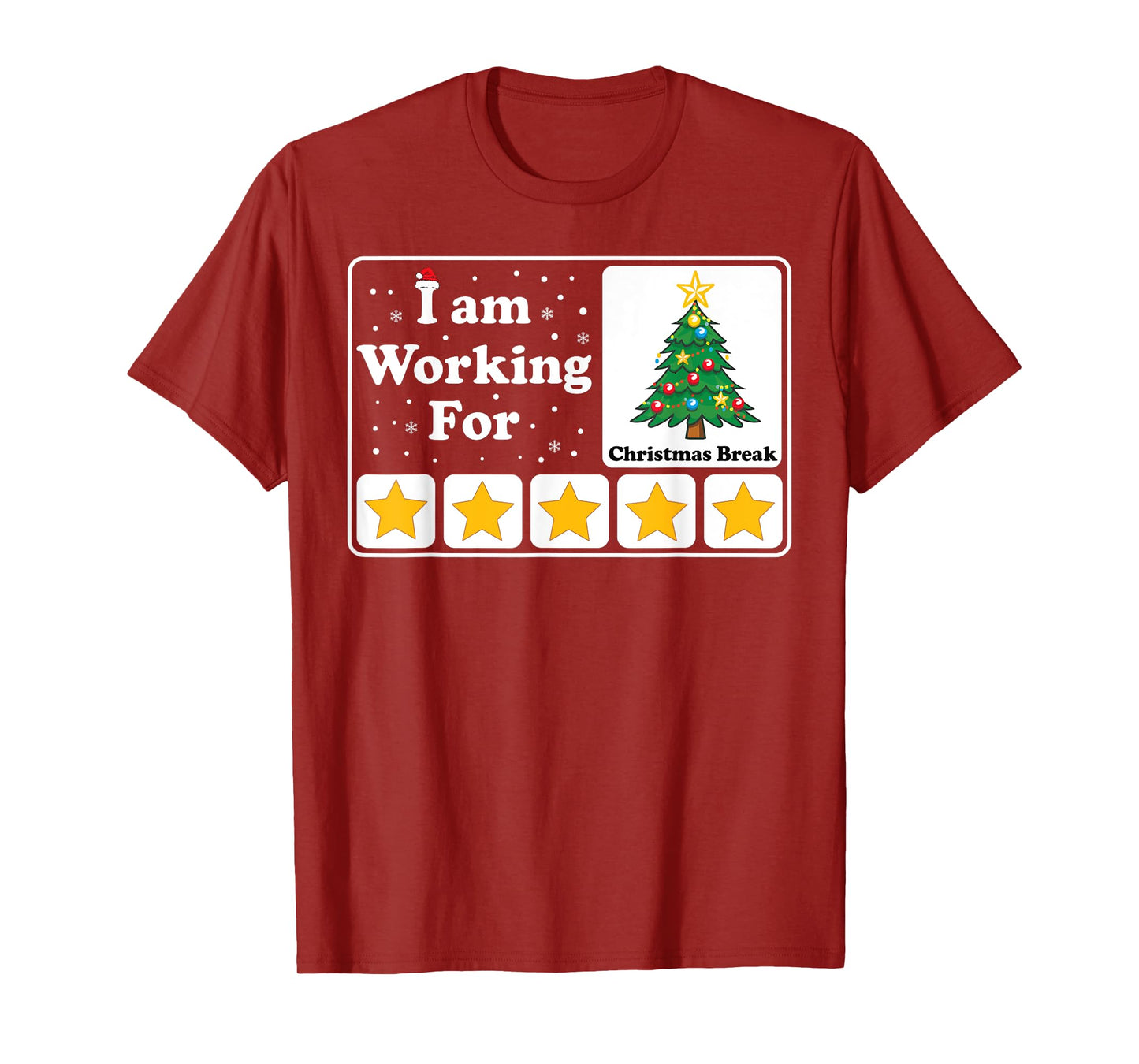 I Am Working For Christmas Break 5 Stars Xmas Tree T-Shirt