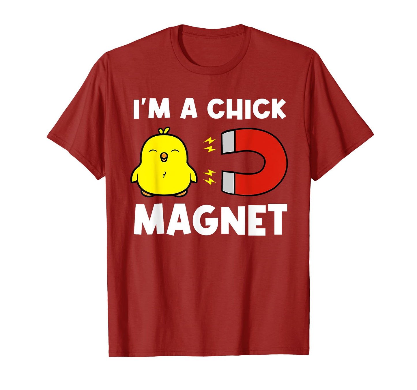 Chick Magnet Women Attraction Pun Joke Humor Funny Men Guy T-Shirt