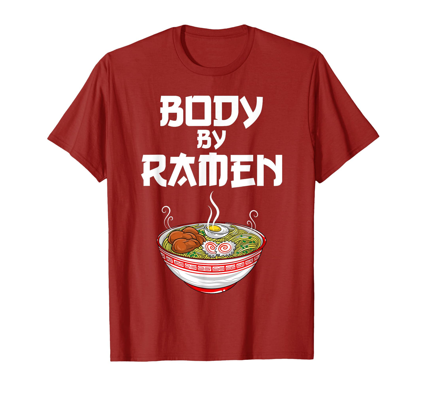 Funny Body By Ramen Gift For Japanese Noodle Lover Men Women T-Shirt