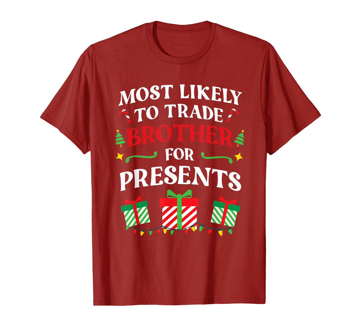Most Likely To Trade Brother For Presents - Family Christmas T-Shirt