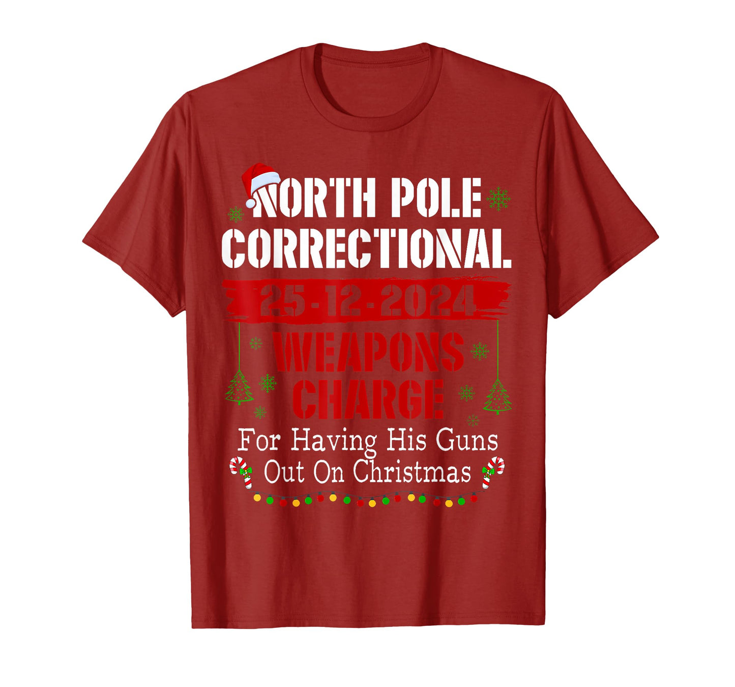North Pole Correctional Weapons Charge For Having His Guns T-Shirt