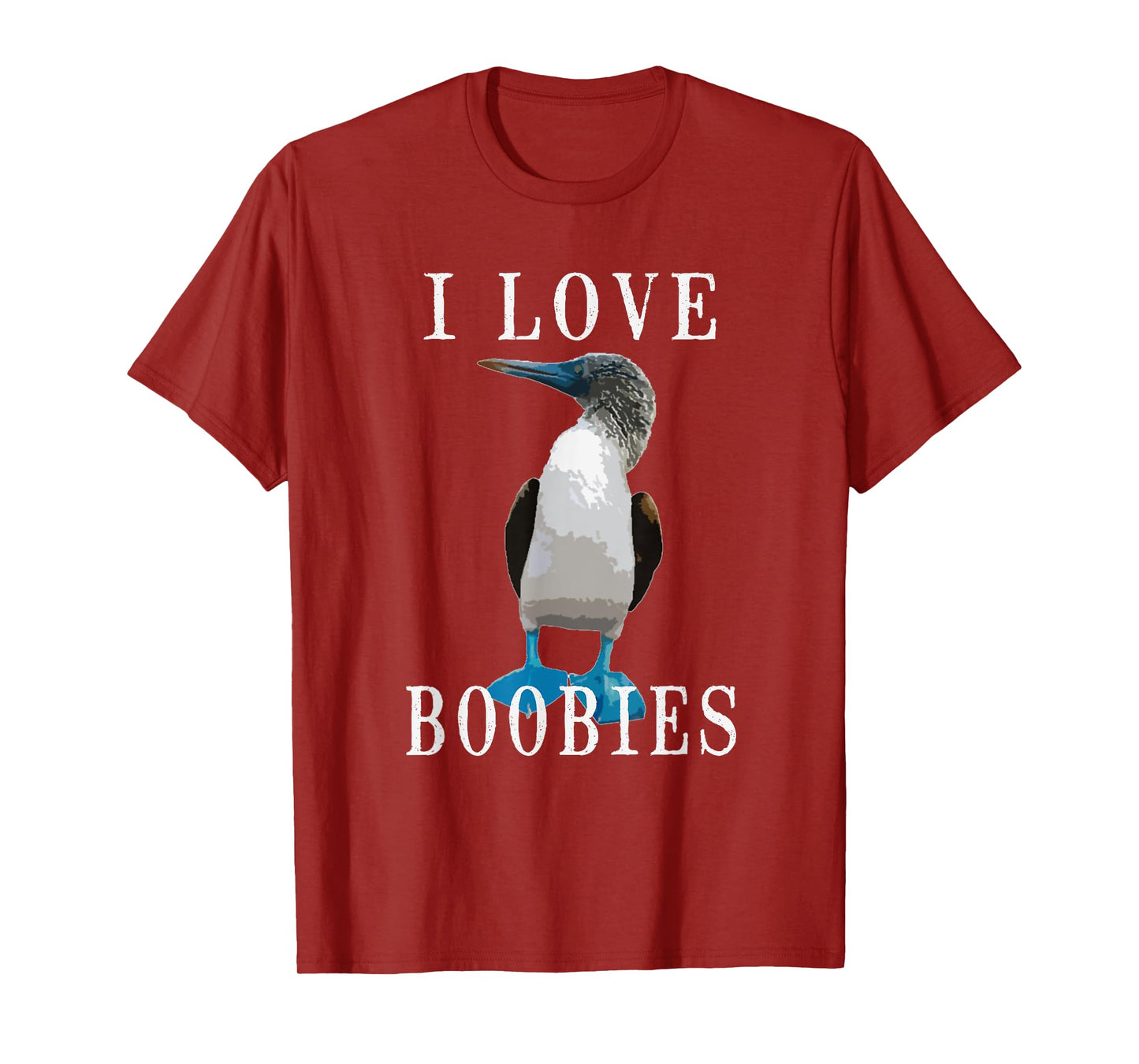 I Love Boobies | Blue-Footed Boobie Bird Funny T-Shirt