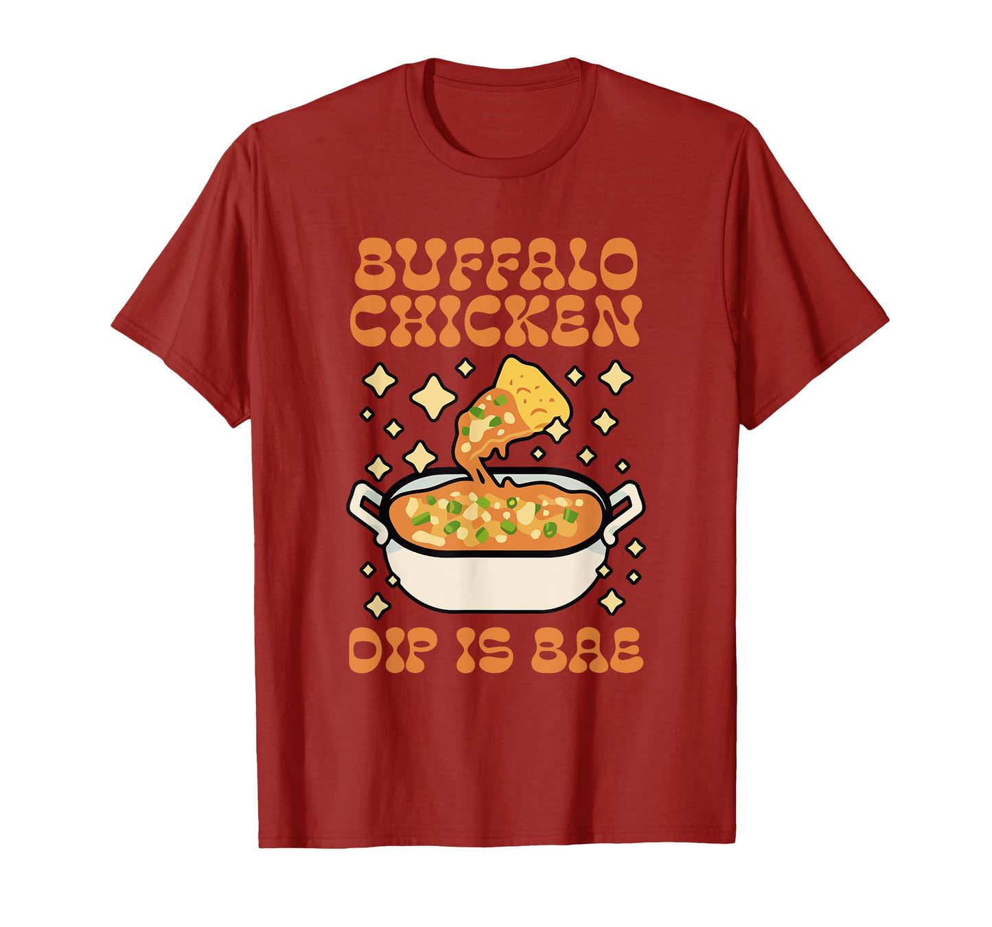 Buffalo Chicken Dip Is Bae Apparel Thanksgiving Christmas T-Shirt