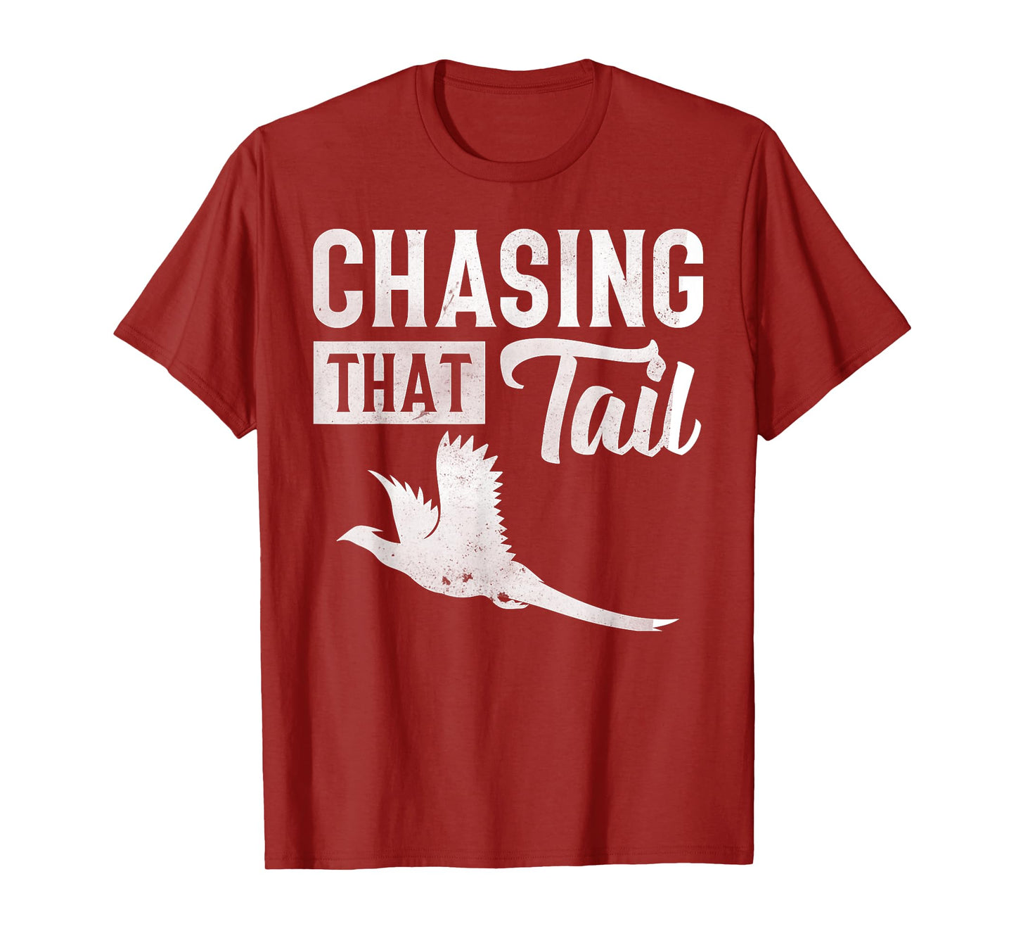 Pheasant Bird Hunter Chasing That Tail T-Shirt