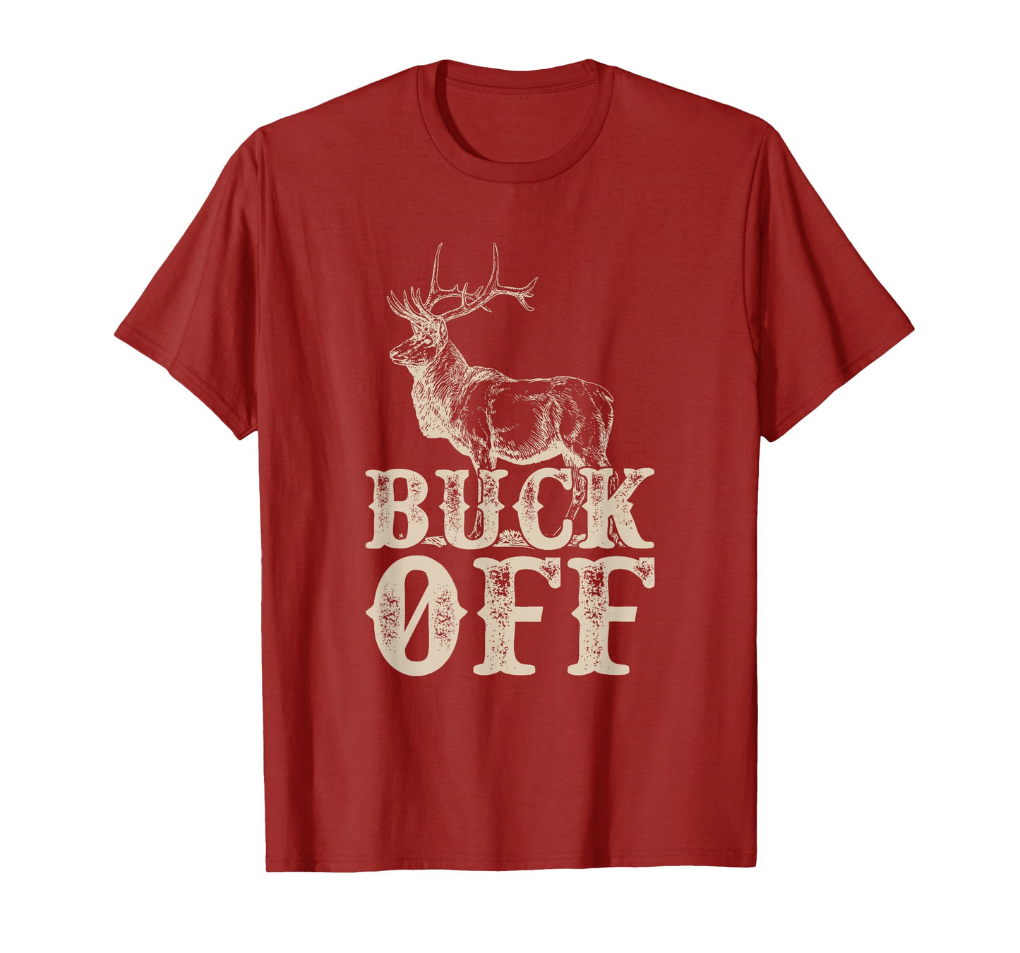 Buck Off T Shirt - Funny Offensive Novelty Tee T-Shirt