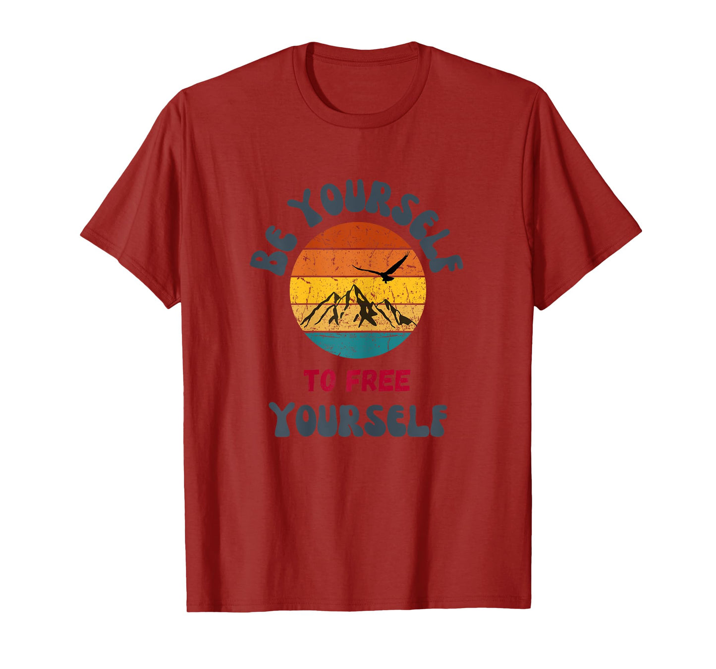 Be Yourself to Free Yourself,Being Yourself,FreeYourself T-Shirt