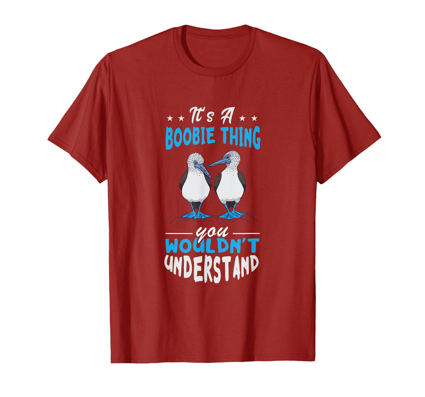 Blue Footed Booby Boobie Thing Tropical Galapagos Bird T-Shirt