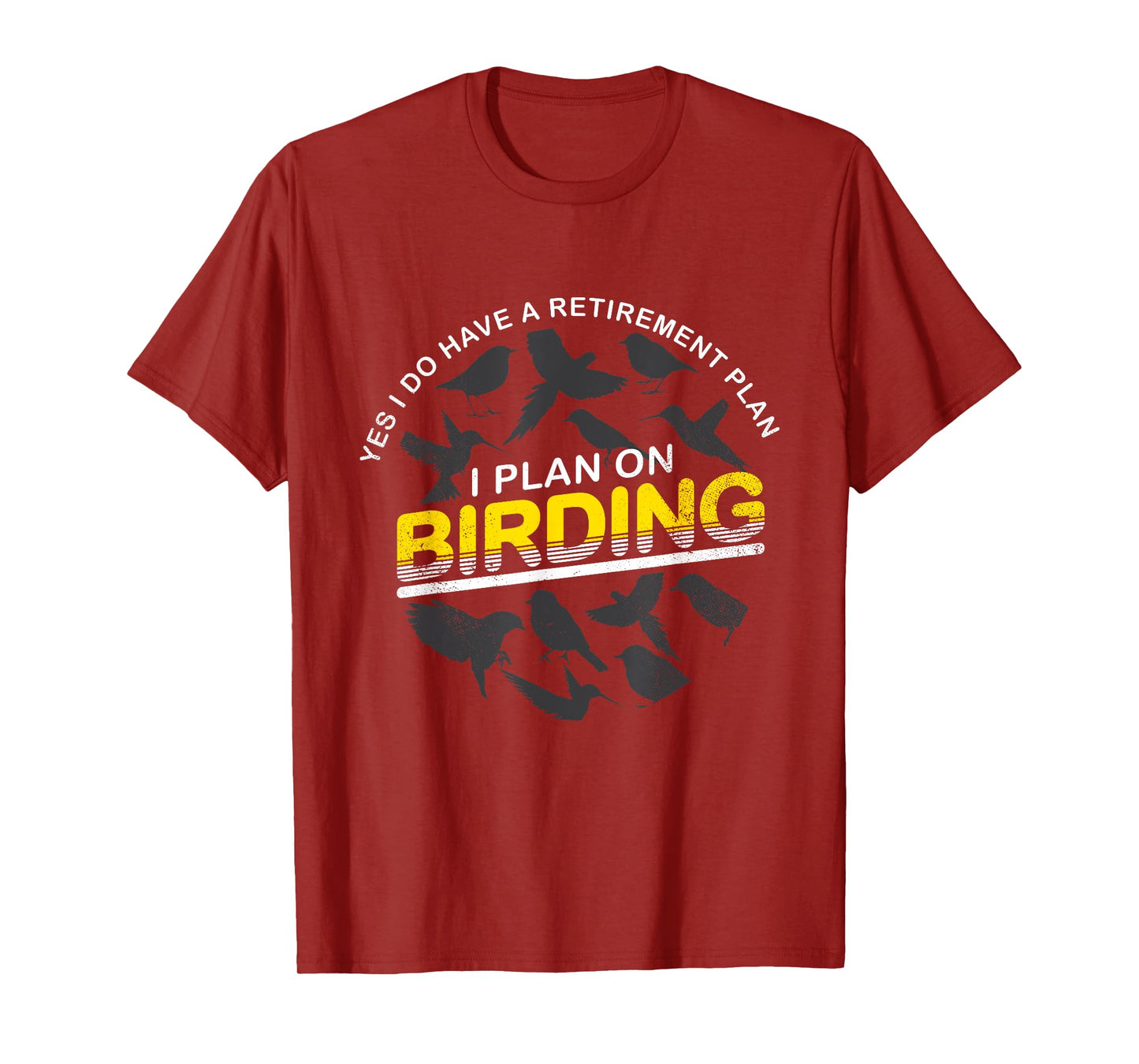 Funny Retirement Plan T Shirt Gift For Birder & Birdwatcher T-Shirt