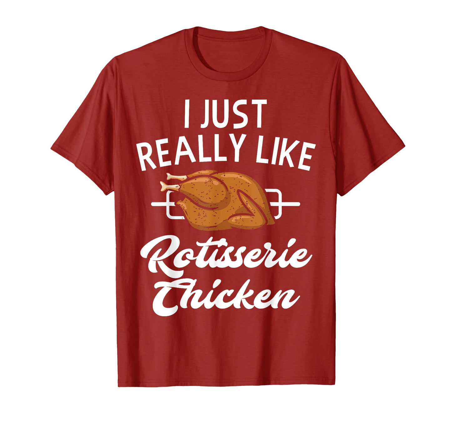 Rotisserie Chicken Apparel - Funny Chicken Lover Design T-Shirt