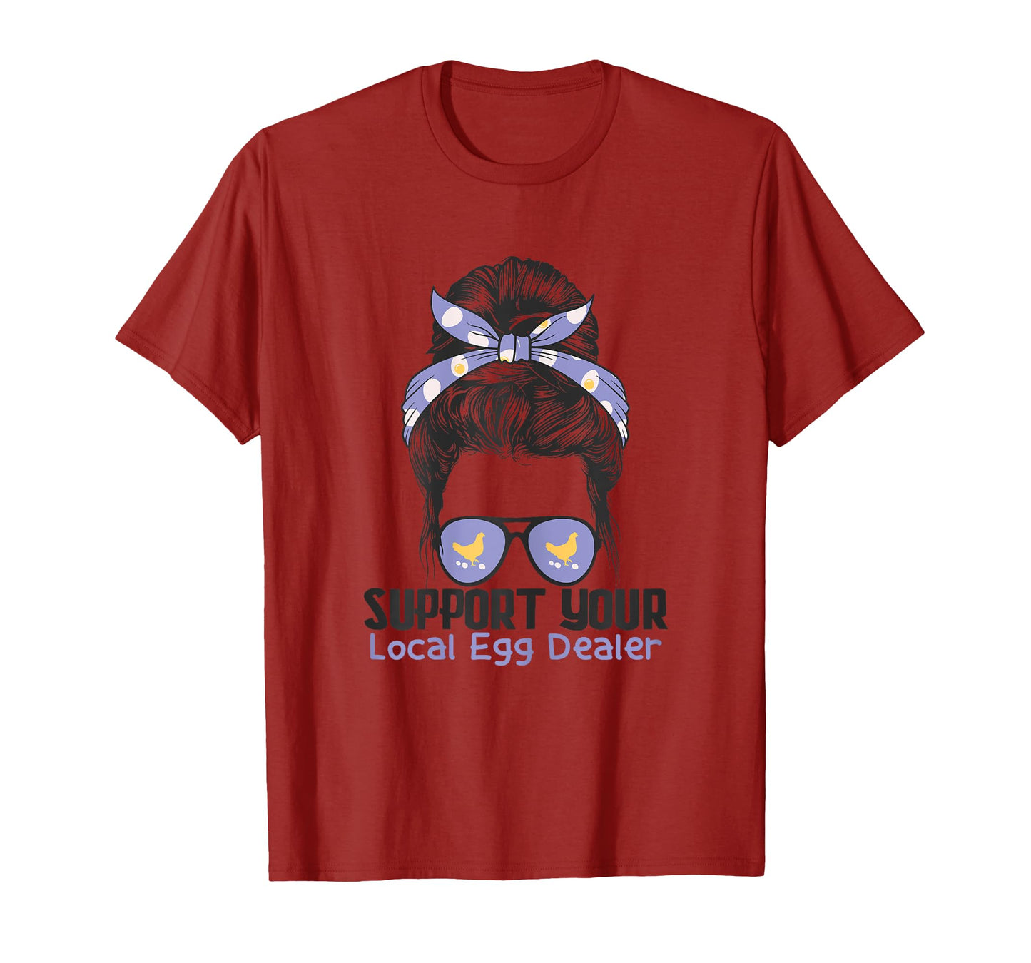 Support Your Local Egg Dealer Farmer Chicken Egg Lover Women T-Shirt