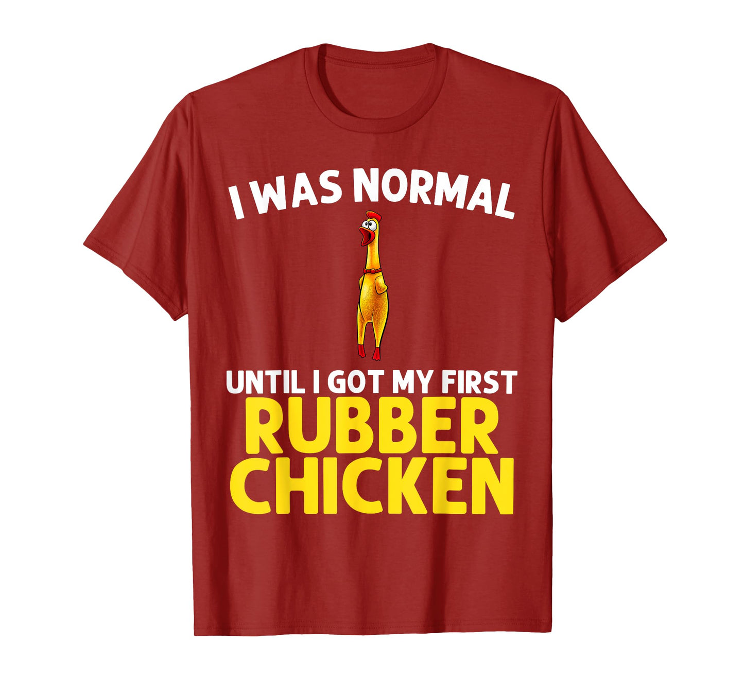 Funny Rubber Chicken Art For Men Women Giant Rubber Chicken T-Shirt