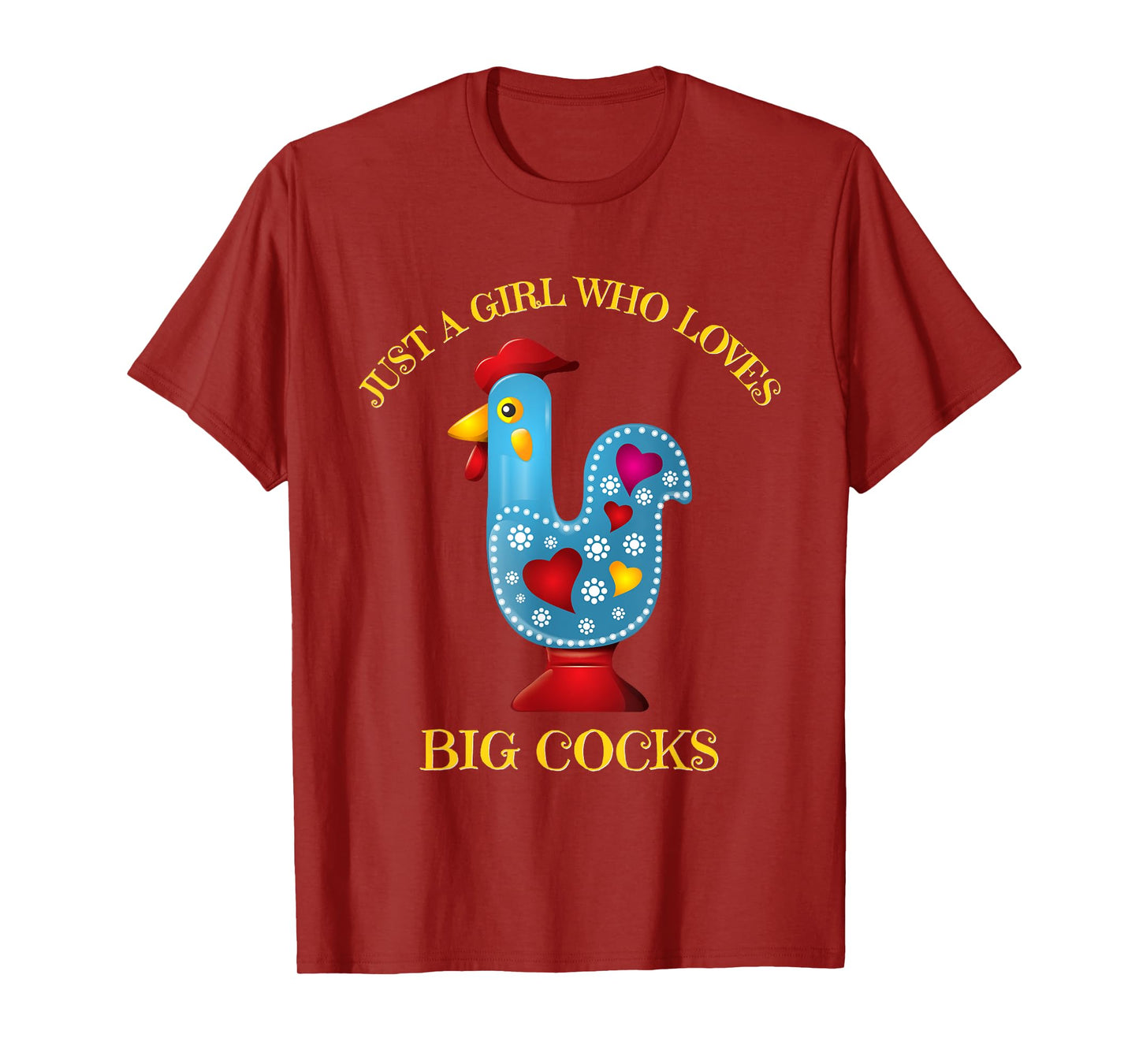 Funny Chicken shirt. JUST A GIRL WHO LOVES BIG COCKS T-Shirt