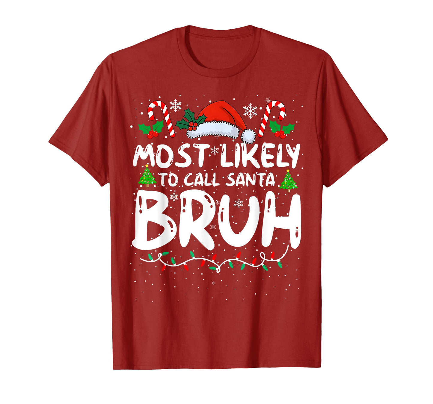 Most Likely To Call Santa Bruh Funny Matching Family Xmas T-Shirt