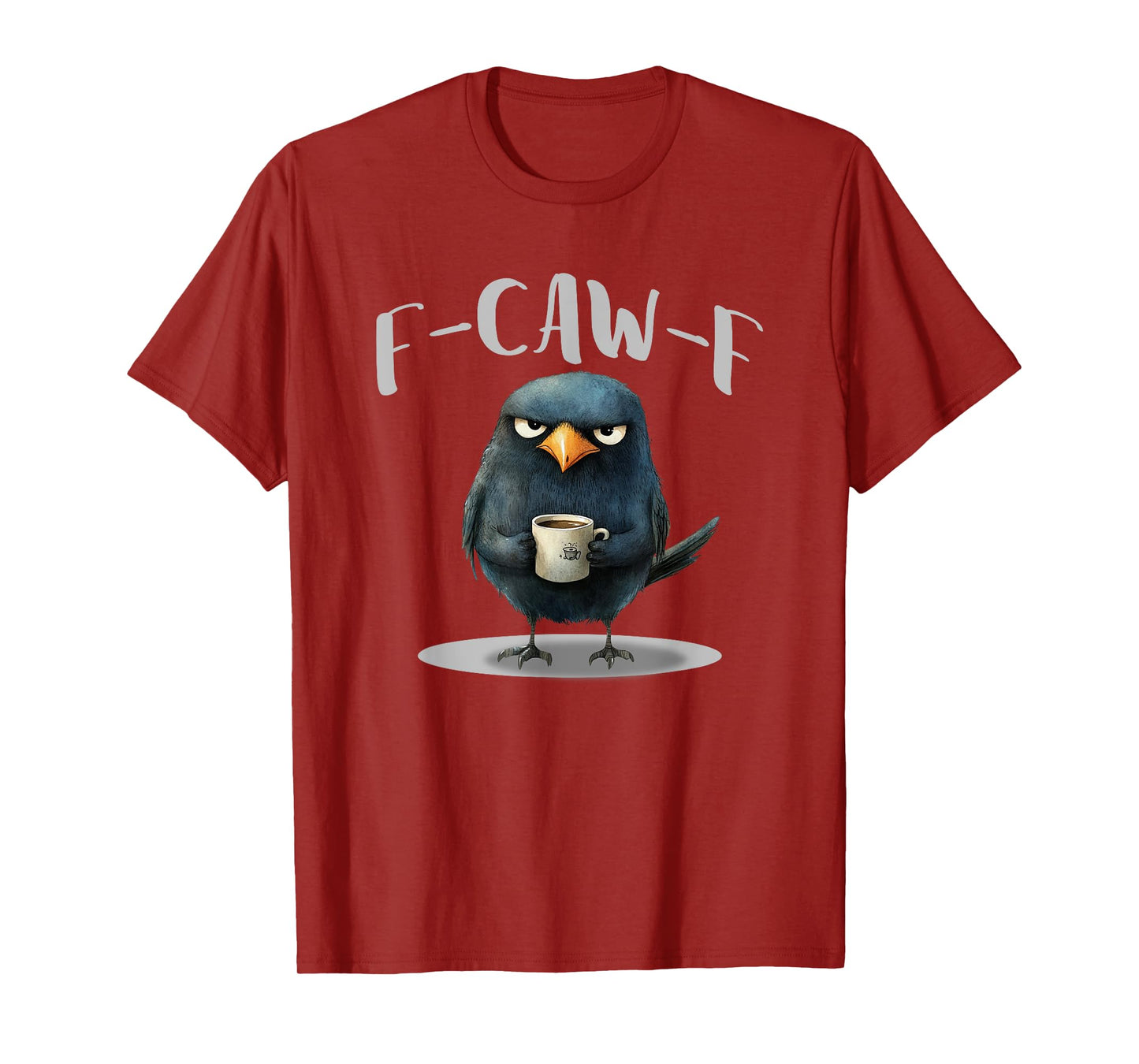 Crow Coffee F-Kaw-F Funny Humor T-Shirt