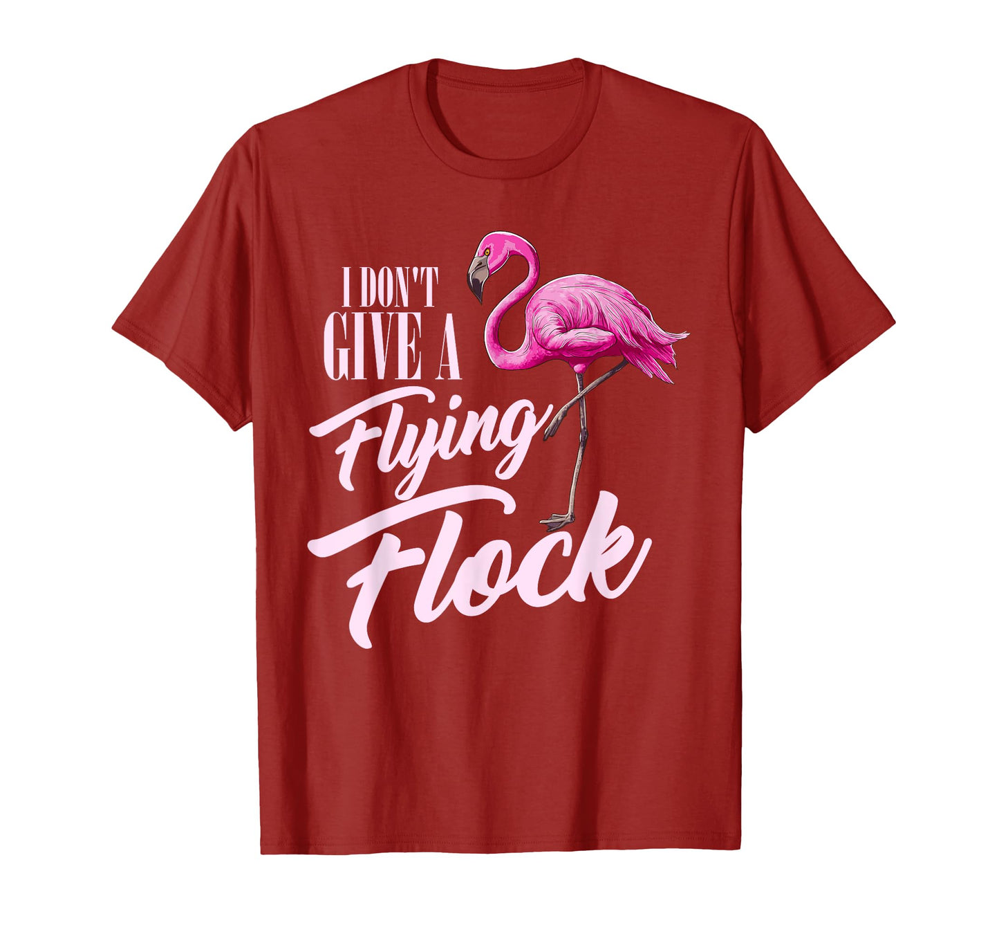I Don't Give A Flying Flock Funny Flamingo Novelty Gift T-Shirt