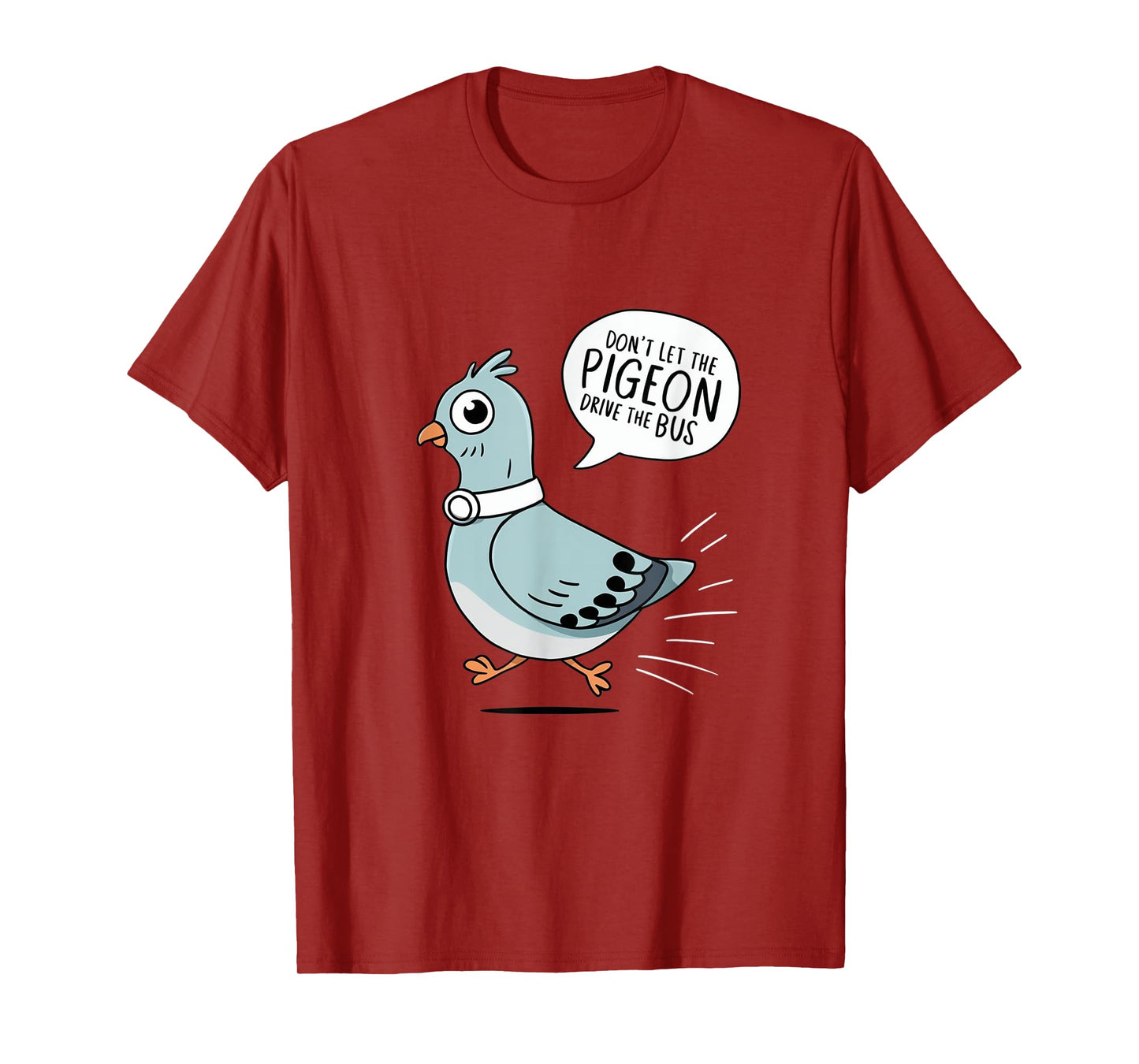 DON'T LET THE PIGEON DRIVE THE BUS FUNNY PIGEON LOVER T-Shirt