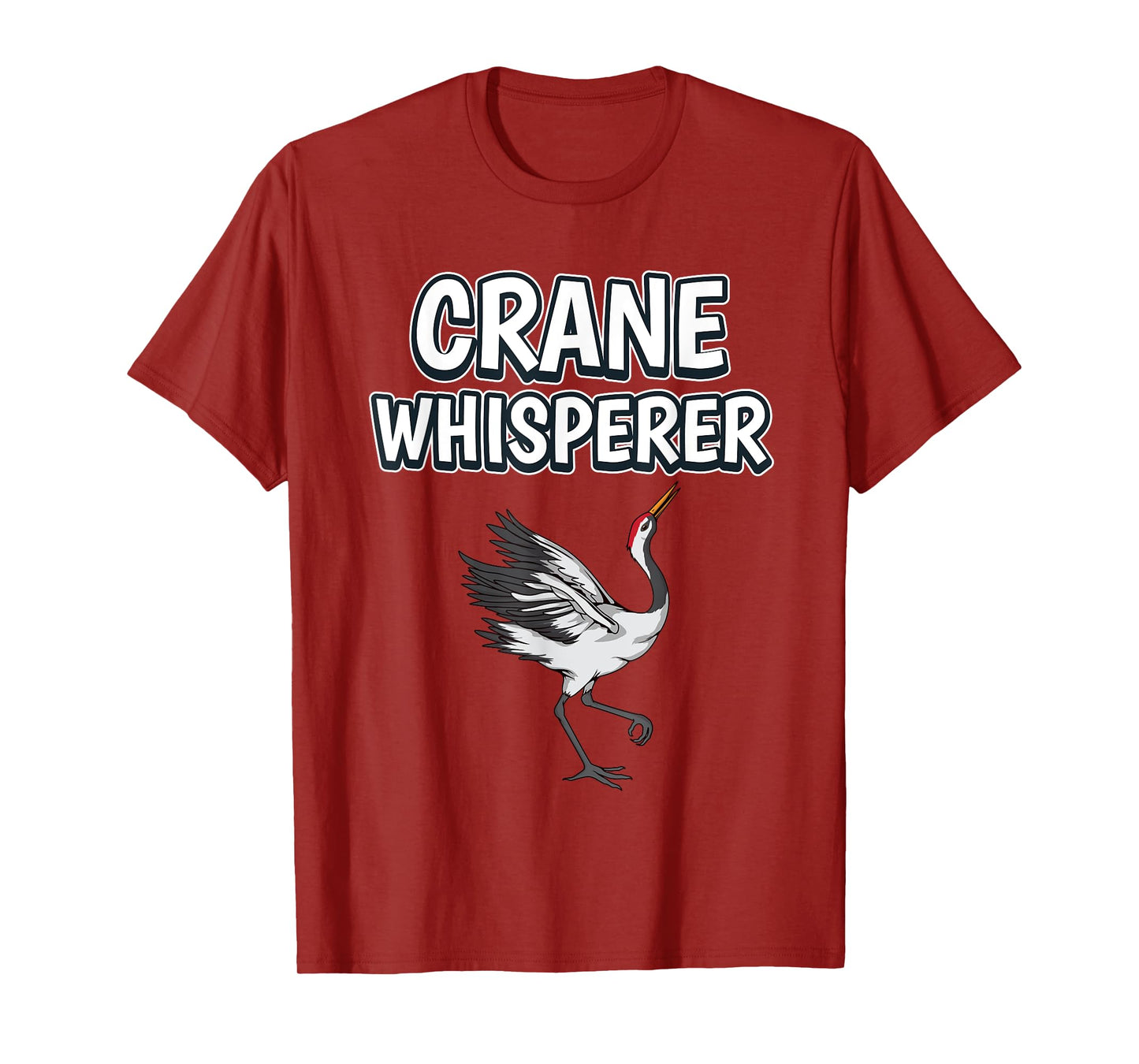 Crane Whisperer Funny Bird Quote Cranes T-Shirt