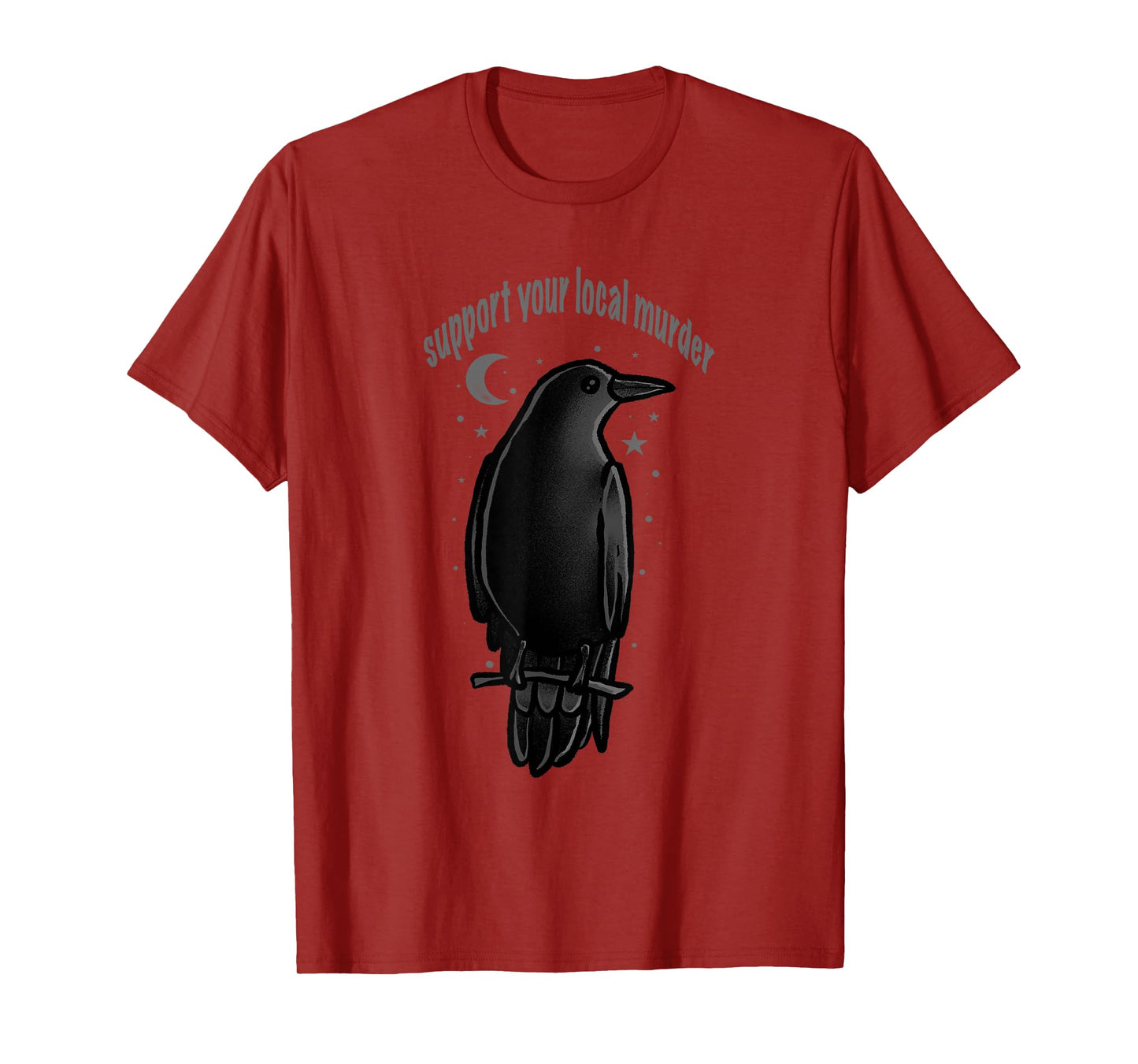 Crow Shirt Support Your Local Murder Crow Raven Bird Lover T-Shirt