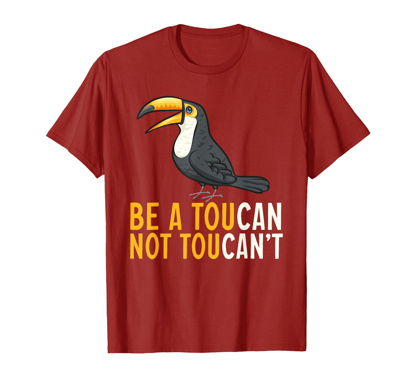 Be A Toucan Not A Toucan't Rainforest Toucan Bird T-Shirt