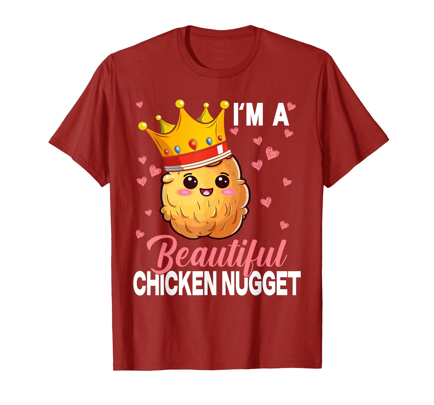 I'm a Beautiful Chicken Nugget Kawaii Nug Life Nuggets Lover T-Shirt