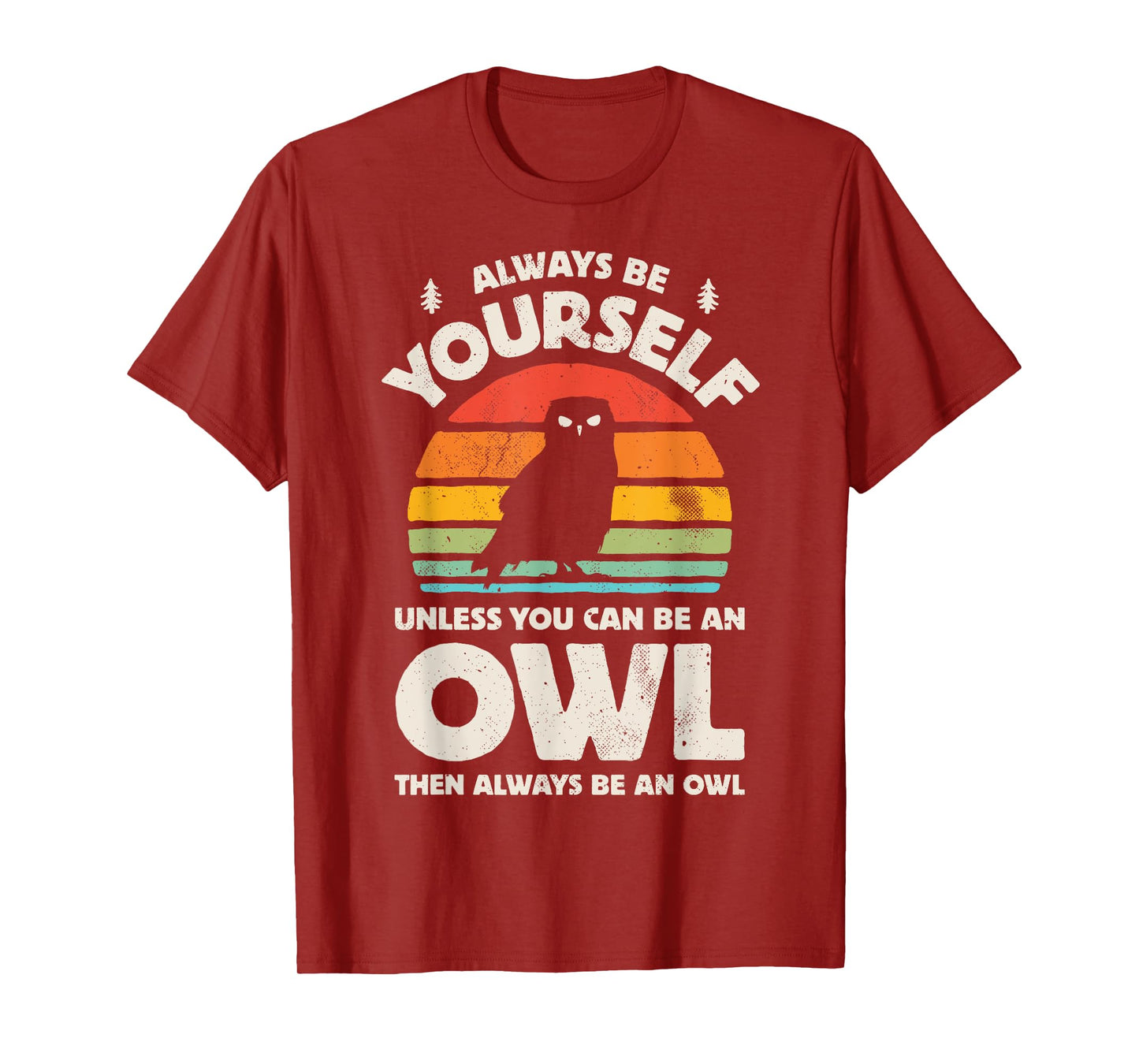 Owl Always Be Yourself Bird Retro 60s 70s Men Women T-Shirt