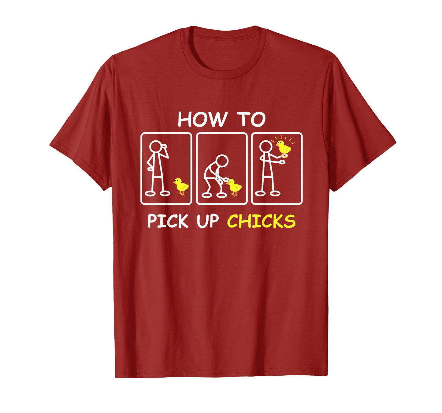How To Pick Up Chicks Funny Farm Sarcastic Joke Farmer Gifts T-Shirt