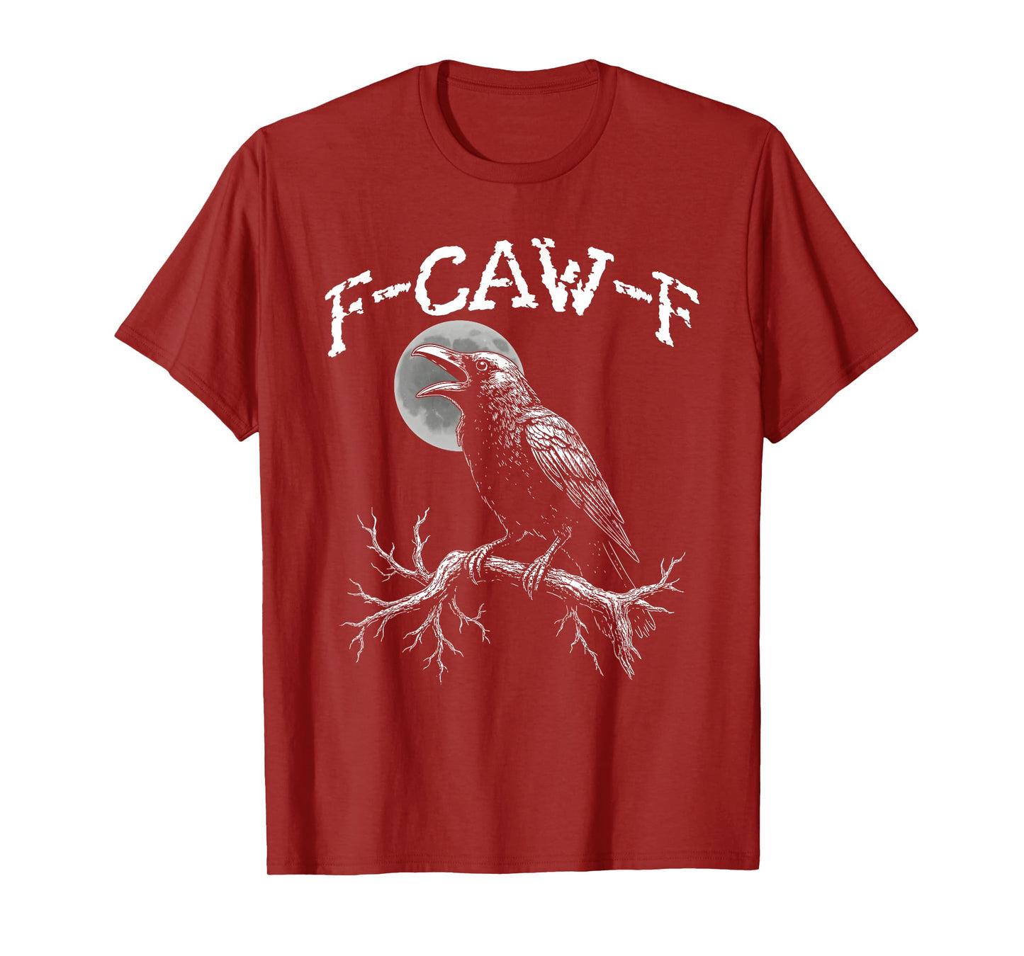 Black Crow, F-Caw-F Funny Black Bird, Crow Dark Humor T-Shirt