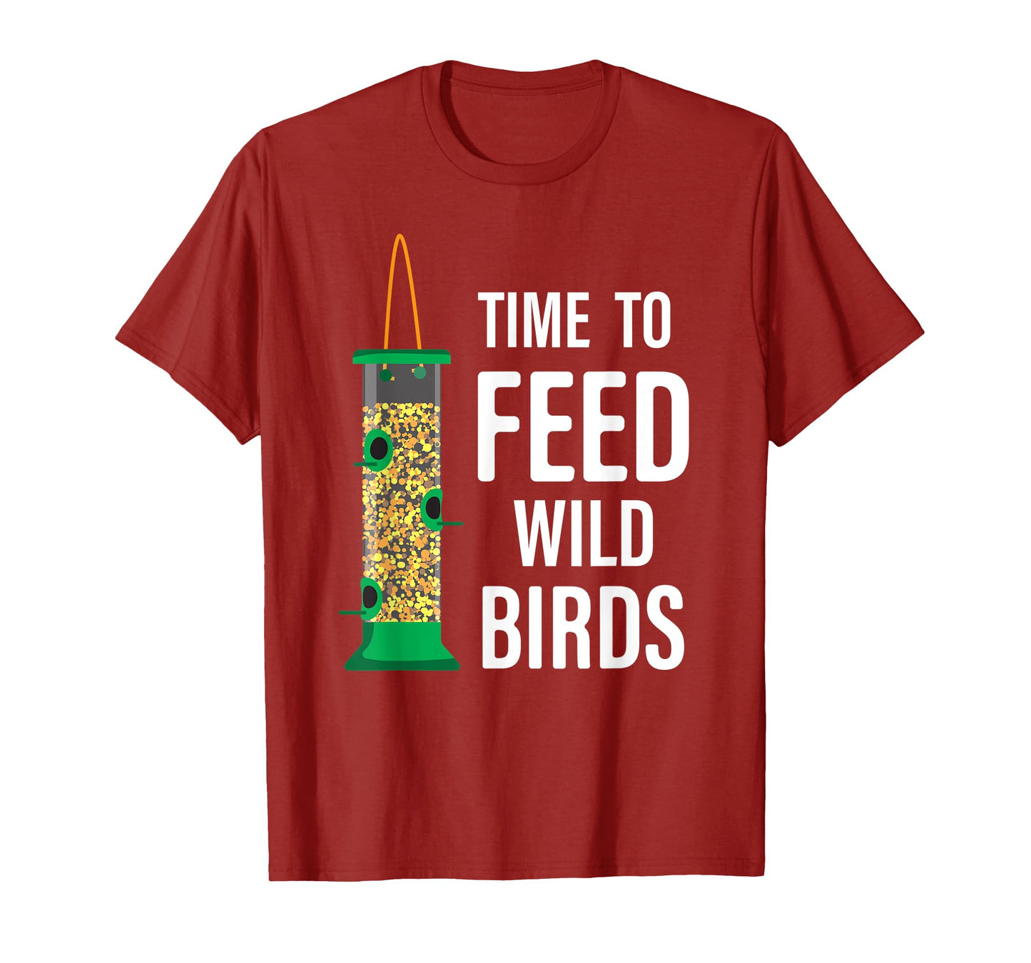 Funny Garden Bird Feeder - Time To Feed Wild Birds T-Shirt