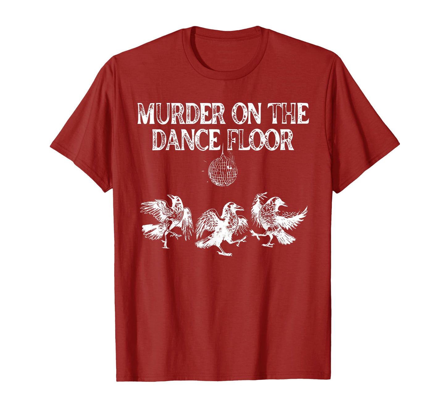Murder On The Dance Floor Funny Crow Dancing Disco T-Shirt