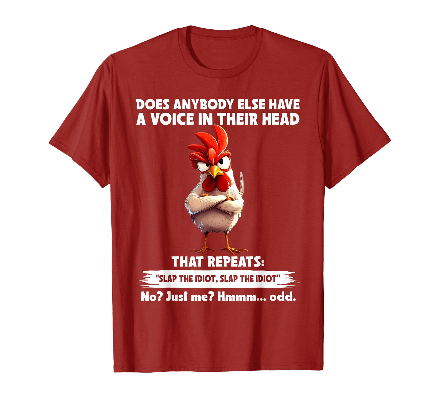 Does Anybody Else Have A Voice in Their Head Funny Chicken T-Shirt